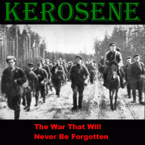 Kerosene (BRA) : The War That Will Never Be Forgotten
